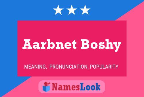 Aarbnet Boshy Name Poster