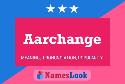 Aarchange Name Poster