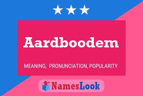 Aardboodem Name Poster