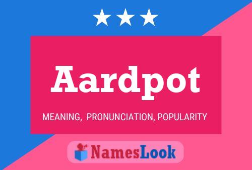 Aardpot Name Poster