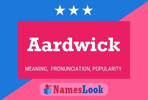 Aardwick Name Poster