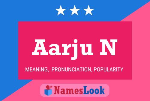 Aarju N Name Poster