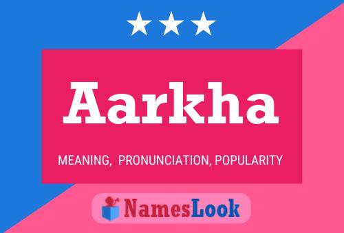 Aarkha Name Poster