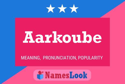 Aarkoube Name Poster