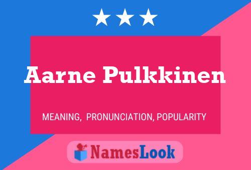 Aarne Pulkkinen Name Poster