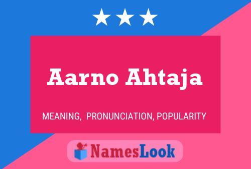 Aarno Ahtaja Name Poster