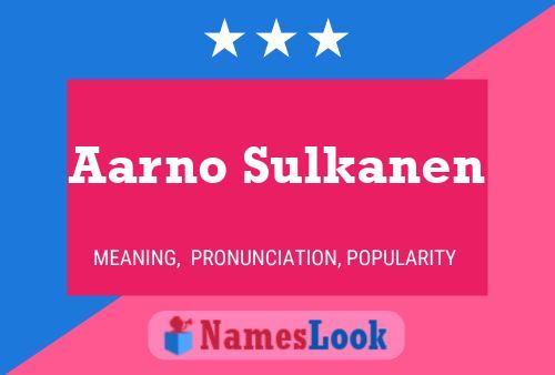 Aarno Sulkanen Name Poster