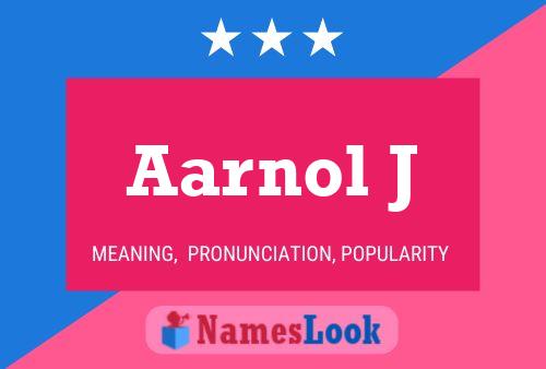 Aarnol J Name Poster