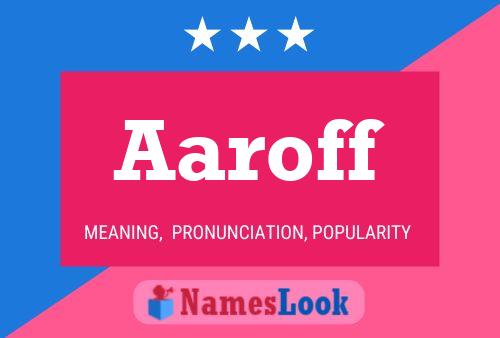 Aaroff Name Poster