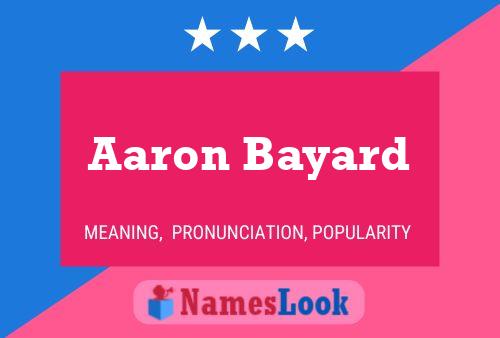 Aaron Bayard Name Poster