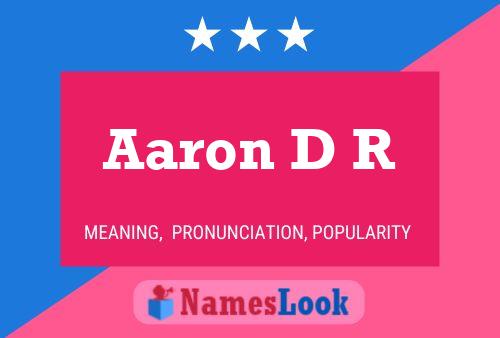 Aaron D R Name Poster