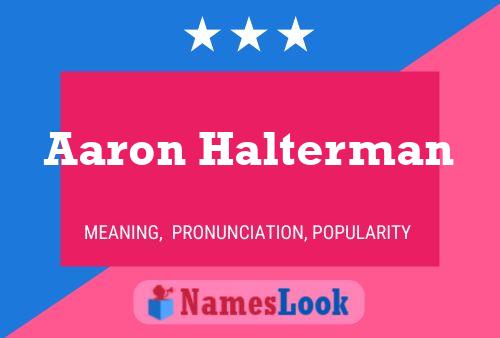 Aaron Halterman Name Poster