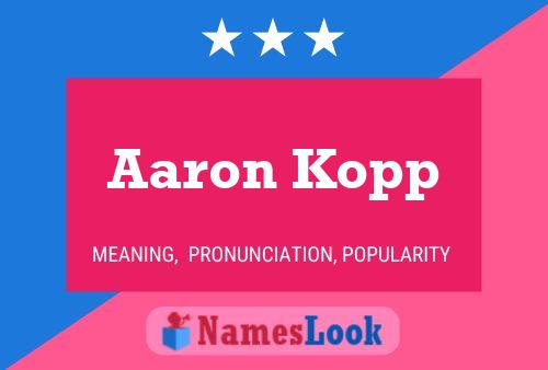 Aaron Kopp Name Poster