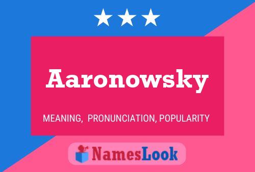 Aaronowsky Name Poster