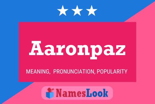 Aaronpaz Name Poster