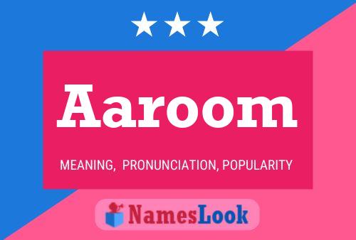 Aaroom Name Poster