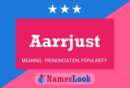 Aarrjust Name Poster