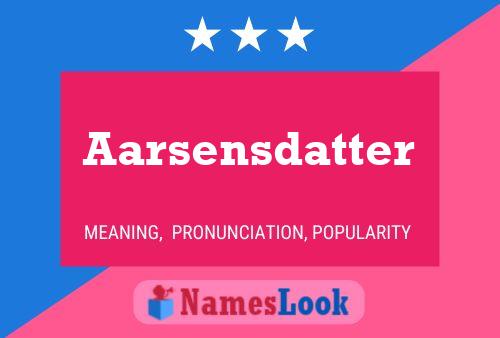 Aarsensdatter Name Poster