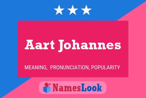 Aart Johannes Name Poster