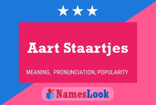 Aart Staartjes Name Poster