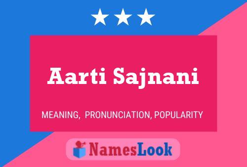 Aarti Sajnani Name Poster