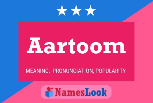 Aartoom Name Poster