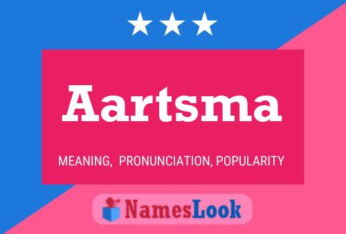 Aartsma Name Poster