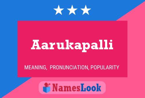 Aarukapalli Name Poster