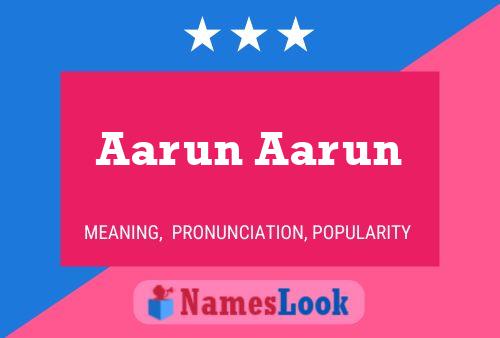 Aarun Aarun Name Poster