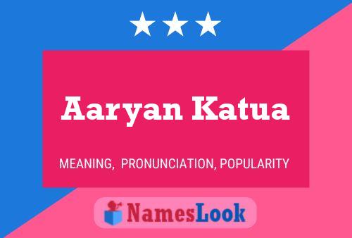 Aaryan Katua Name Poster