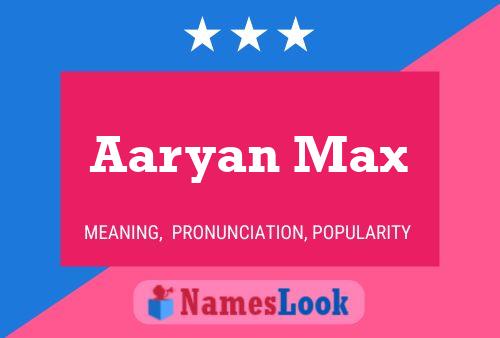 Aaryan Max Name Poster