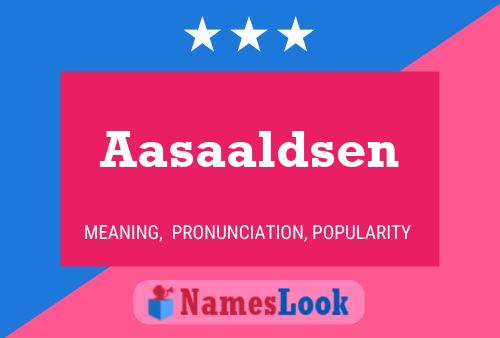 Aasaaldsen Name Poster