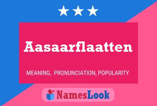 Aasaarflaatten Name Poster