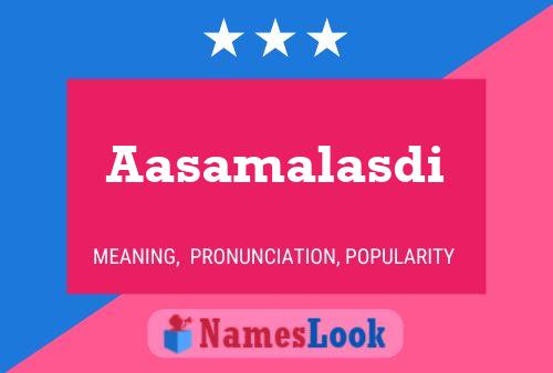 Aasamalasdi Name Poster