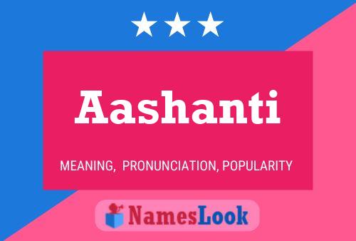 Aashanti Name Poster