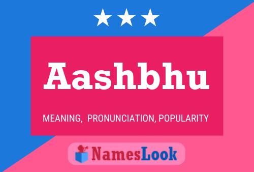 Aashbhu Name Poster