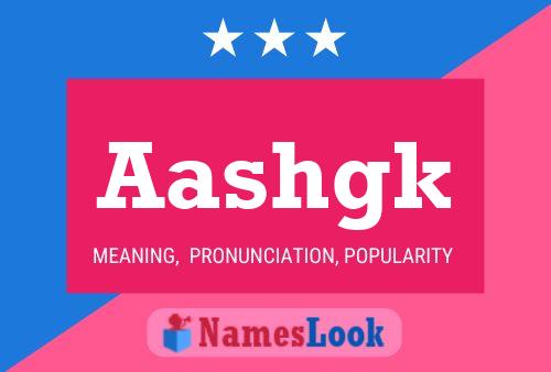 Aashgk Name Poster