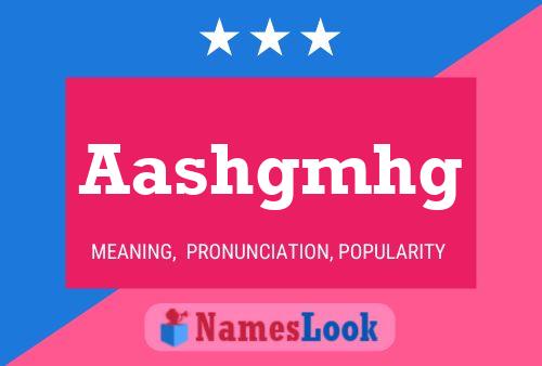 Aashgmhg Name Poster