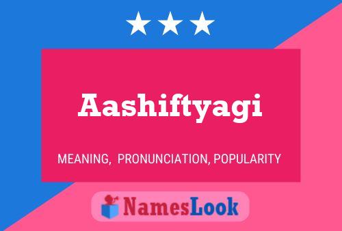 Aashiftyagi Name Poster