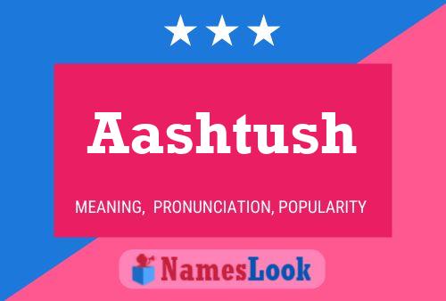 Aashtush Name Poster