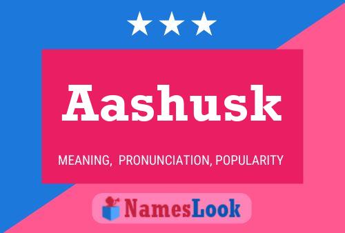 Aashusk Name Poster