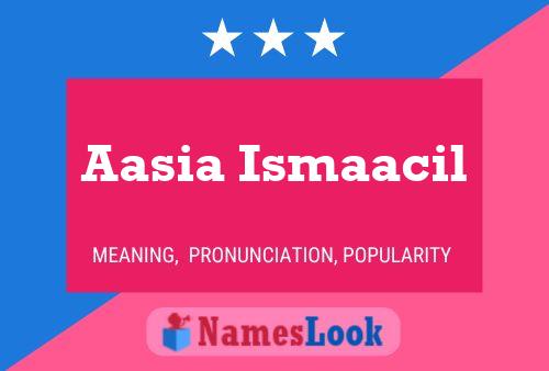 Aasia Ismaacil Name Poster