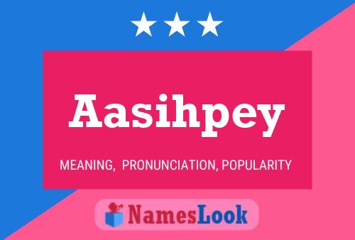 Aasihpey Name Poster