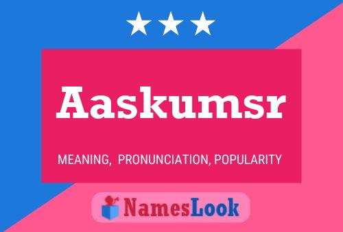 Aaskumsr Name Poster