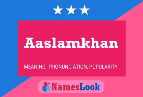 Aaslamkhan Name Poster