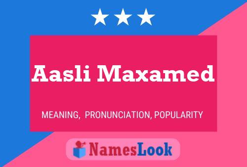 Aasli Maxamed Name Poster