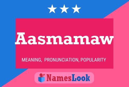 Aasmamaw Name Poster