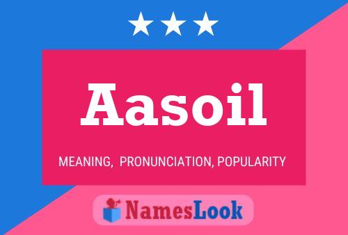 Aasoil Name Poster