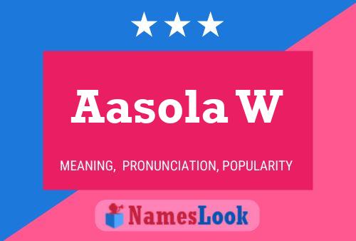 Aasola W Name Poster