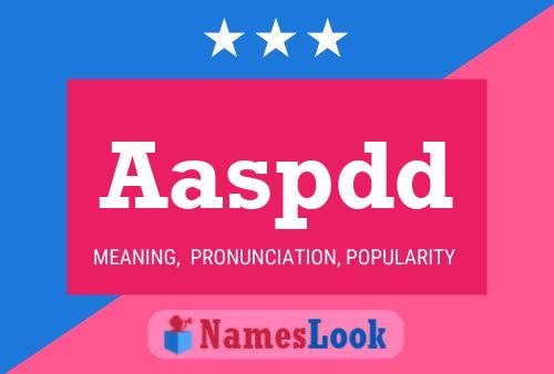 Aaspdd Name Poster